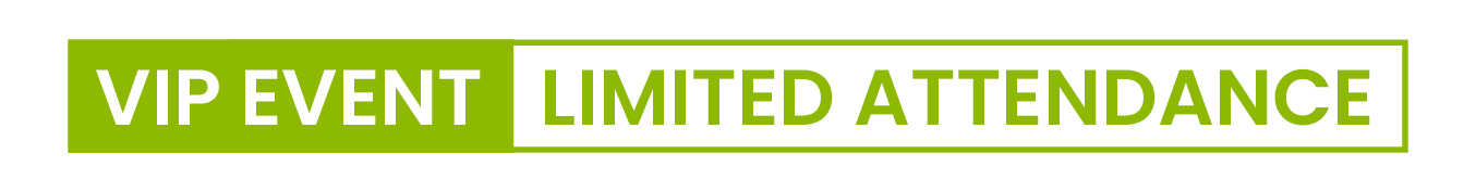 VIP Event — Limited Attendance